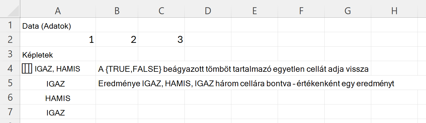 A HAS eredménye IGAZ és HAMIS egy beágyazott tömbcellában és IGAZ, HAMIS, IGAZ három cellában
