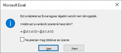 Párbeszédpanel, amely azt kérdeti, hogy az =@A1:A10 + @A1:A10 függvényt szeretné-e inkább használni.