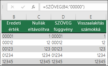 Példa arra, hogy hogyan formázhat értékeket kezdő nullákkal a SZÖVEG függvénnyel. =SZÖVEG(A2;00000)