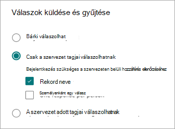 Három lehetőség közül választhat, hogy különböző típusú személyek válaszolhassanak a bejelentkezés módjától függően.