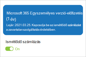 A Microsoft 365 Egyszemélyes verzió előfizetését mutatja, amelyen be van kapcsolva az ismétlődő számlázás.