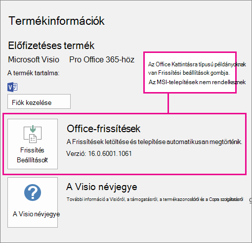 Az Office Kattintásra típusú telepítések Fiók lapján található egy Frissítési beállítások gomb. Az MSI-alapú telepítéseknek nincs ilyen gombja.