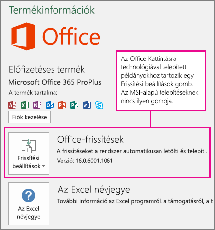 Az Office Kattintásra típusú telepítések Fiók lapján található egy Frissítési beállítások gomb. Az MSI-alapú telepítéseknek nincs ilyen gombja.