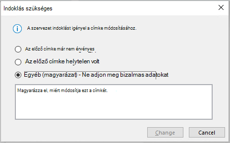 Párbeszédpanel, amely akkor jelenik meg, amikor a szervezet megköveteli egy bizalmassági címke módosításának indoklását.