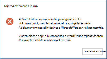 A Word Online sajnos nem tudja megnyitni ezt a dokumentumot, mert tartalomvédelmi szolgáltatás védi. A dokumentum megtekintéséhez nyissa meg a Microsoft Word alkalmazásban.