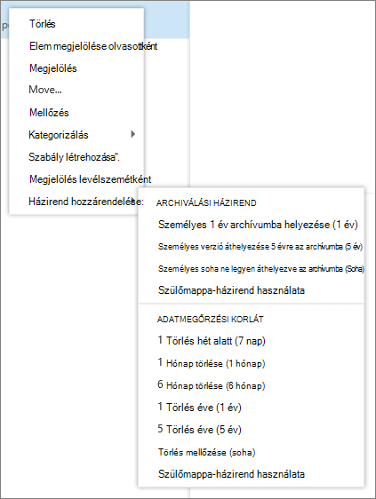 Képernyőkép egy helyi menüről, amelyben a Házirend hozzárendelése beállítás ki van jelölve, és megjeleníti a kijelölt e-mailre alkalmazható Archívum- és Adatmegőrzési házirendeket.