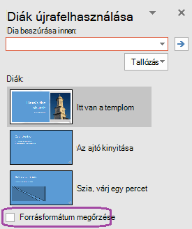 Ha azt szeretné, hogy a beszúrt diák megőrizzék az eredeti bemutatóban használt stílust, jelölje be a Forrásformátum megőrzése jelölőnégyzetet.