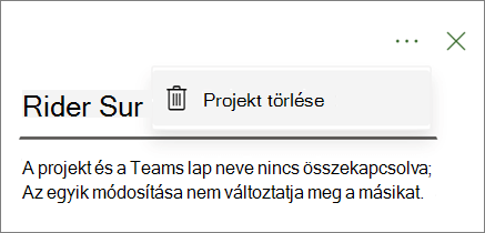 Képernyőkép a Projekt törlése parancsról a Project Teams lap három pontjából legördülő listában.