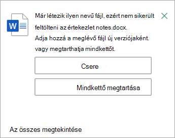 Lehetősége van a feltöltött fájl cseréjére vagy mindkét példányának megtartására.