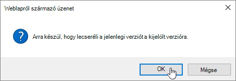 Verzió visszaállításának megerősítését kérő párbeszédpanel kijelölt OK gombbal