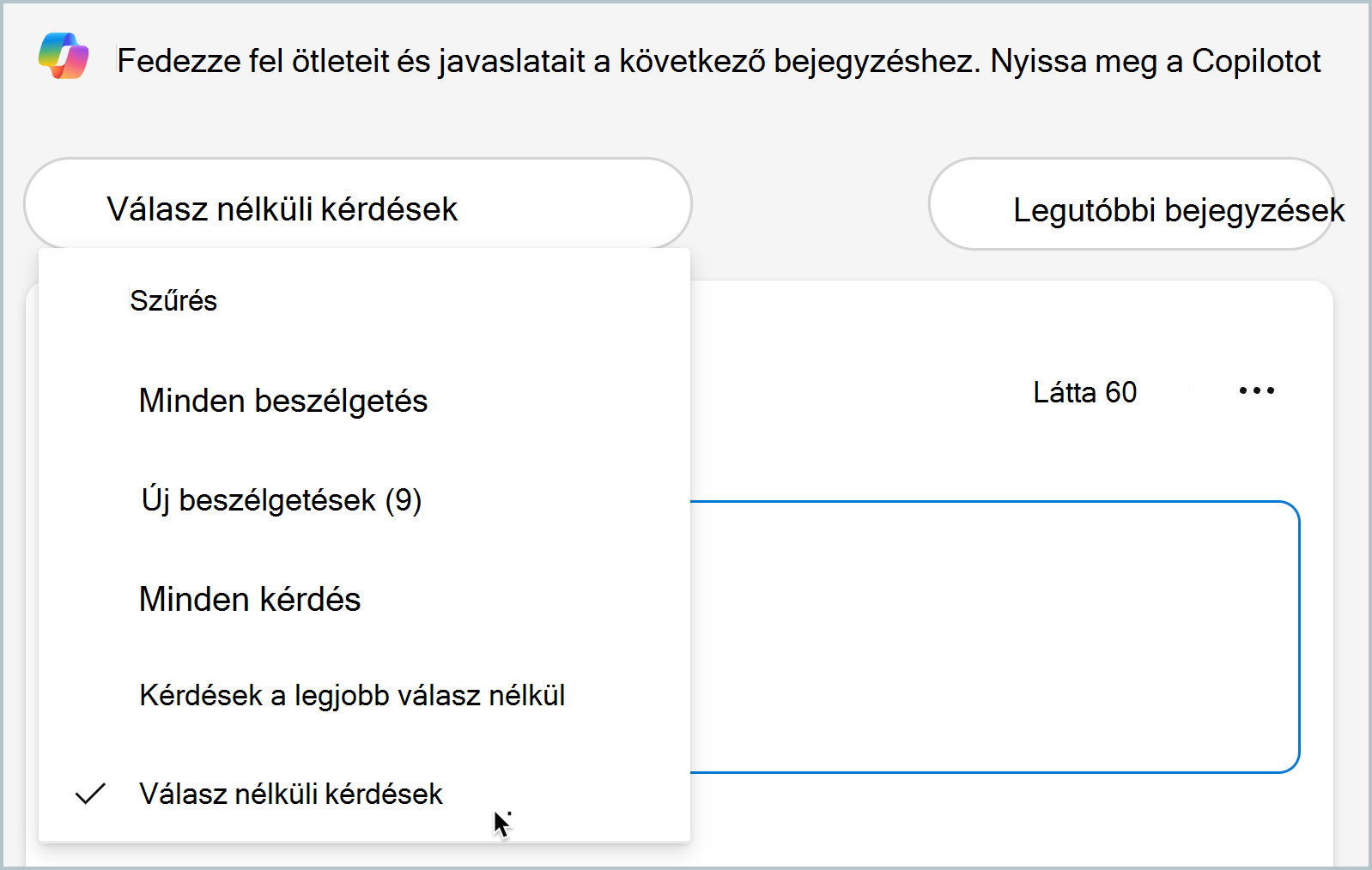 Képernyőkép a Válasz nélküli Kérdések szűrőről, amely a megválaszolatlan kérdések gyors keresését eredményezi.