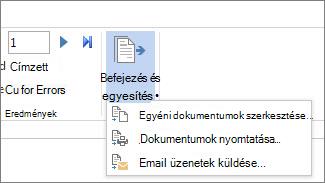 Képernyőkép a Word Levelezés lapjáról, amelyen a Befejezés & egyesítés parancs és beállításai láthatók.
