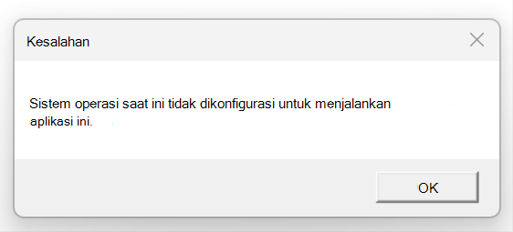 Cuplikan layar kesalahan Sistem operasi saat ini tidak dikonfigurasi untuk menjalankan aplikasi ini.