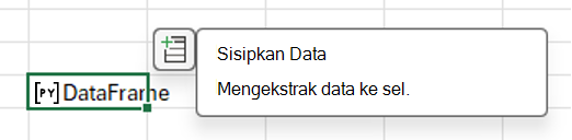 Pilih ikon Sisipkan Data untuk mengekstrak data DataFrame.