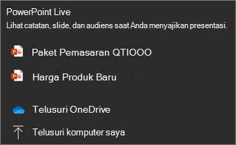 Cuplikan layar menu berbagi PowerPoint Live memperlihatkan pilihan file dan Telusuri OneDrive dan Telusuri file saya.