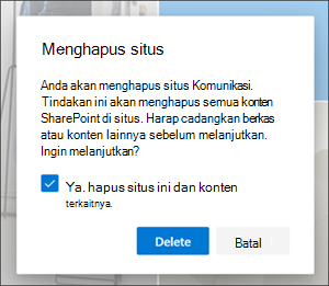 Kotak dialog konfirmasi hapus situs yang meminta untuk mengonfirmasi penghapusan permanen situs SharePoint