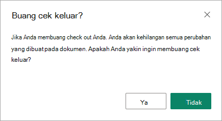 Kotak dialog buang check-out adalah kesempatan terakhir Anda untuk menyimpan perubahan atau kehilangan perubahan.