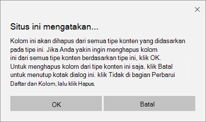 Perintah konfirmasi SharePoint saat menghapus kolom dari tipe konten situs untuk semua tipe konten berdasarkan tipe tersebut