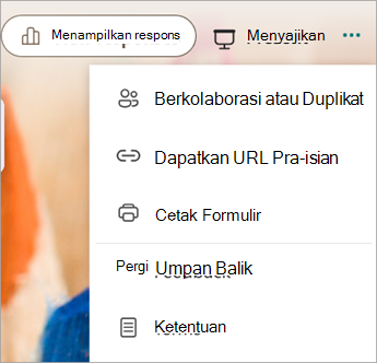 Pilih pengaturan formulir lainnya untuk mengungkapkan Berkolaborasi atau Menduplikasi