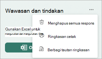 Pilih Lainnya untuk menampilkan opsi untuk menghapus semua respons, mencetak ringkasan, atau membagikan tautan ringkasan.