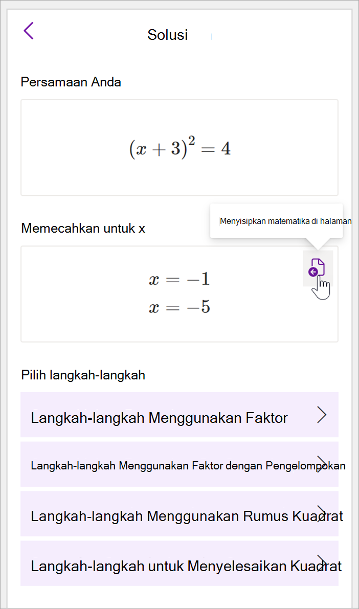 cuplikan layar panel matematika desktop OneNote. solusi untuk persamaan (x+3)^2=4 diperlihatkan. Opsi untuk menampilkan langkah-langkah untuk dipecahkan disediakan termasuk langkah-langkah menggunakan faktor, faktor dengan pengelompokan, rumus kuadrat, dan menyelesaikan kuadrat.