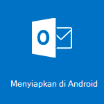 Menyiapkan Outlook untuk Android