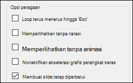 Grup Opsi Perlihatkan dari Siapkan Peragaan Slide dengan Pertahankan slide diaktifkan.