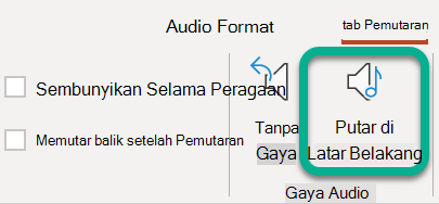 Pada pita, pada tab Pemutaran, pilih Putar Di Latar Belakang.