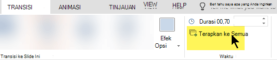 Pilih Terapkan ke Semua untuk menggunakan transisi di setiap slide dalam presentasi Anda