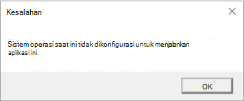 Kesalahan: Sistem operasi saat ini tidak dikonfigurasi untuk menjalankan aplikasi ini