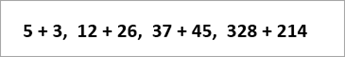 Contoh persamaan berbunyi: 5+3, 12+26, 37+45, 328+214