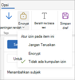 Compose pesan baru, pilih Opsi di pita, lalu pilih Enkripsi untuk melihat tiga opsi izin untuk pesan Anda.
