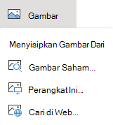 Pada tab Sisipkan di pita, pilih Gambar, lalu pada menu pilih tipe gambar yang Anda inginkan.