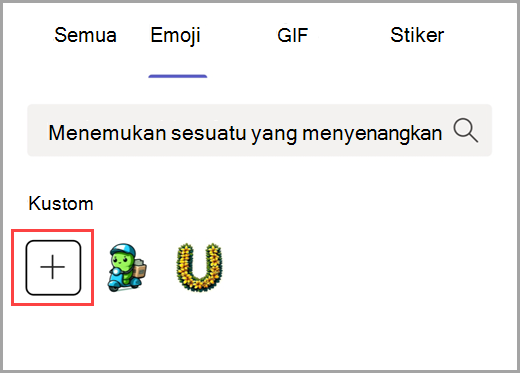 Pilih tanda plus untuk menambahkan emoji kustom.
