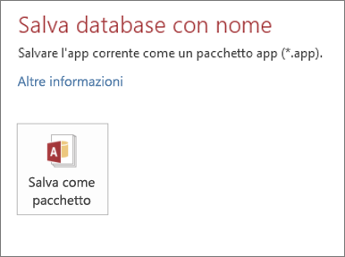 Opzione Salva come pacchetto nella schermata Salva con nome di un'app Access locale
