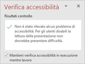 Riquadro Verifica accessibilità con la casella di controllo Mantieni verifica accessibilità in esecuzione mentre si lavora