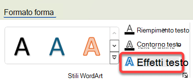 Per aggiungere un effetto visivo alla WordArt, selezionarla e nella scheda Formato forma selezionare Effetti testo.