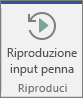 Scegliere il pulsante Riproduzione input penna per riavvolgere e riprodurre i tratti input penna.