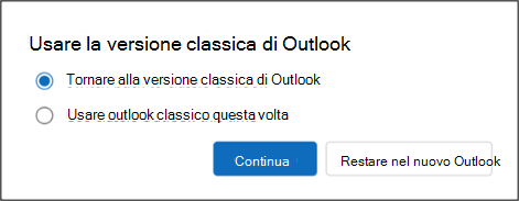 Tornare alla versione classica di Outlook o usare la versione classica di Outlook questa volta.