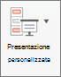 Fare clic su Presentazione personalizzata.