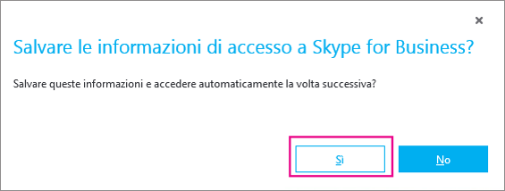 Scegliere Sì per salvare la password in modo da accedere automaticamente la volta successiva.