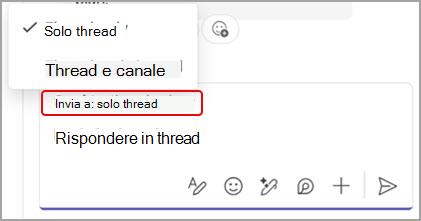 Screenshot che mostra le opzioni per rispondere a un messaggio del canale solo nel thread o sia nel thread che nella conversazione del canale principale.
