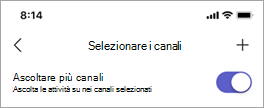 Interruttore Ascolta più canali nella schermata Seleziona canali in Walkie-talkie