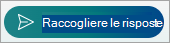 Selezionare Raccogli risposte