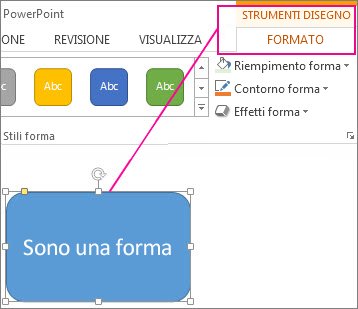Quando si seleziona una forma appare la scheda Strumenti disegno