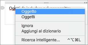 Per controllare gli errori di ortografia, premere CTRL+clic sulla parola sottolineata