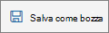 Pulsante Salva come bozza