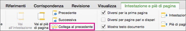 Fare clic su Collega a precedente per attivare o disattivare il collegamento dell'intestazione o del piè di pagina a quello della sezione precedente.