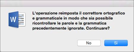 In questo modo Word controlla l'ortografia e la grammatica che in precedenza era stato indicato di ignorare facendo clic su Sì.