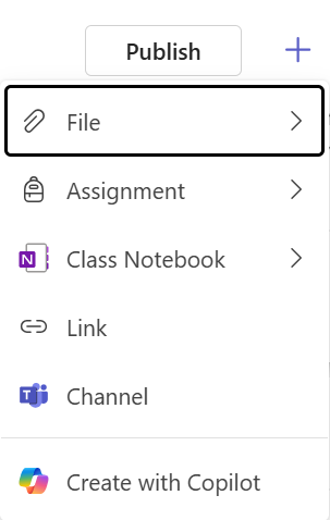 Dropdown menu in Microsoft Teams Classwork after selecting + Add. Options listed include File, Assignment, Class Notebook, Link, Channel, and Create with Copilot.